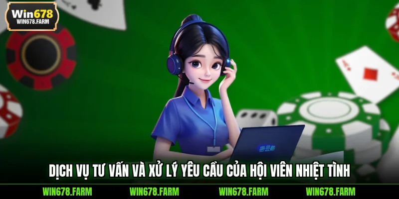 Dịch vụ tư vấn và xử lý yêu cầu của hội viên nhiệt tình