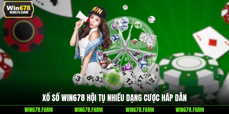 Xổ số WIN678 hội tụ nhiều dạng cược hấp dẫn